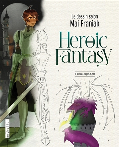 Heroic fantasy : le dessin selon Mai Franiak : 10 modèles en pas-à-pas | Franiak, Mai