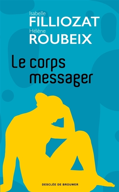 corps messager (Le) | Filliozat, Isabelle