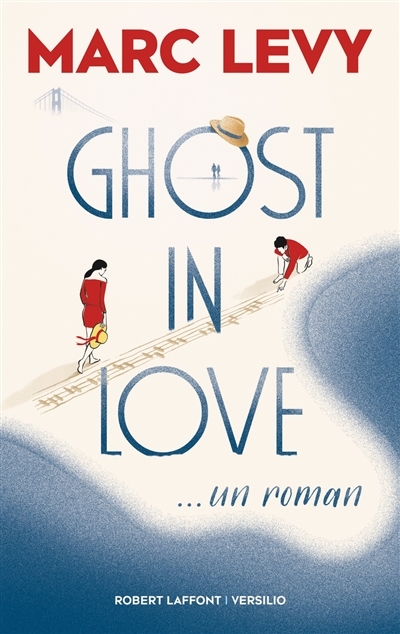 Ghost in Love... Un Roman | Levy, Marc