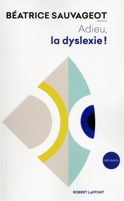 Adieu, la dyslexie ! | Sauvageot, Béatrice