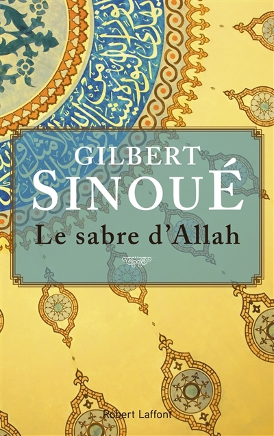 sabre d'Allah (Le) | Sinoué, Gilbert