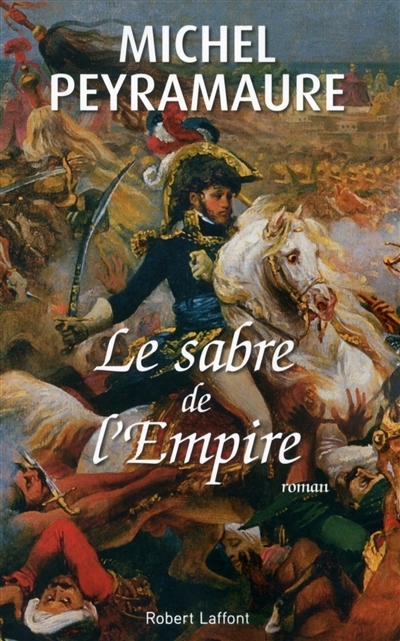 sabre de l'Empire (Le) | Peyramaure, Michel