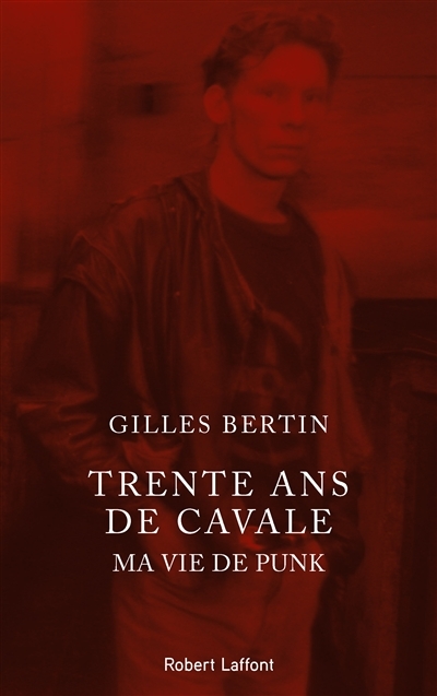 Trente ans de cavale | Bertin, Gilles