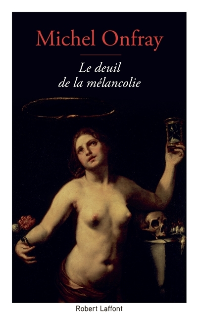 deuil de la mélancolie (Le) | Onfray, Michel