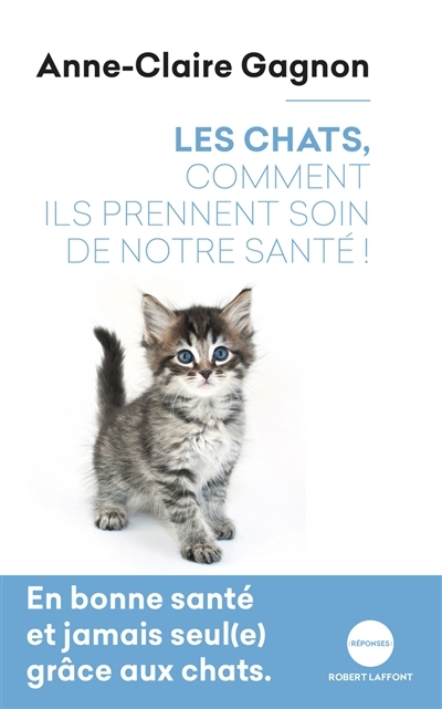 chats, comment ils prennent soin de notre santé ! (Les) | Gagnon, Anne-Claire