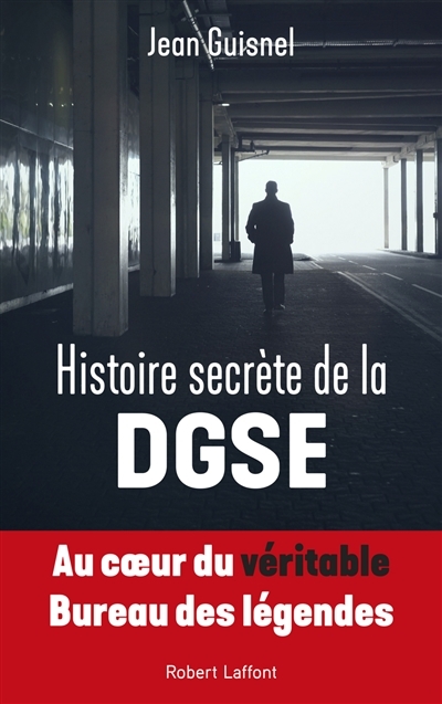 Histoire secrète de la DGSE | Guisnel, Jean
