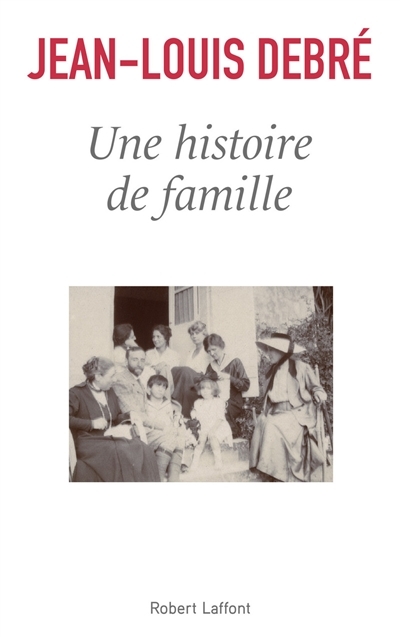 Une histoire de famille : récit | Debré, Jean-Louis