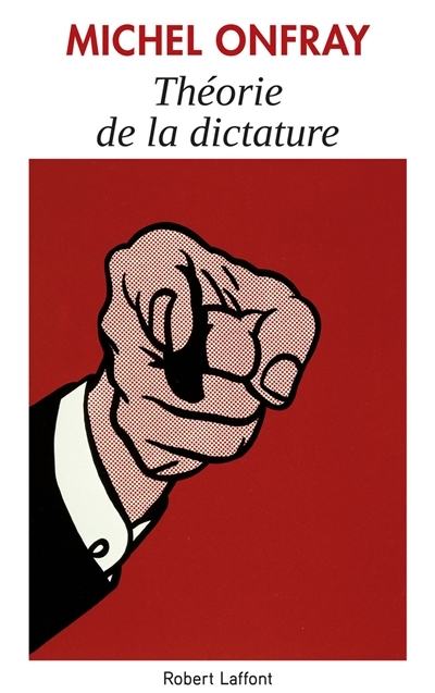 Théorie de la Dictature | Onfray, Michel