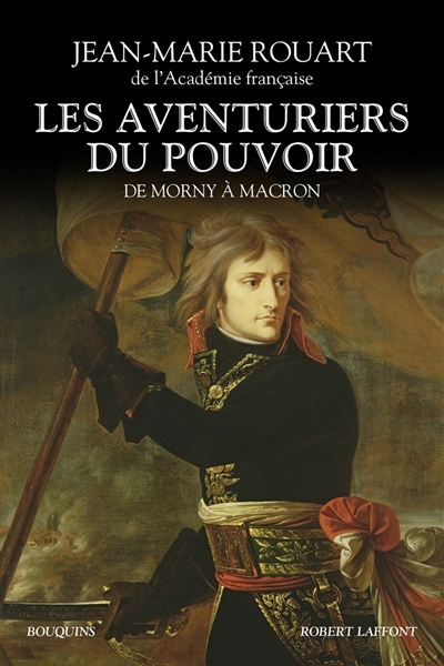 aventuriers du pouvoir (Les) : de Morny à Macron | Rouart, Jean-Marie