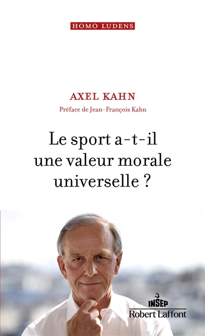 Sport a-t-il une valeur morale universelle ? (Le) | Kahn, Axel