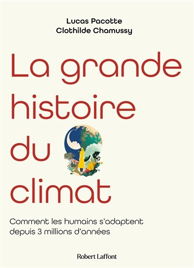 grande histoire du climat (La) | Pacotte, Lucas | Chamussy, Clothilde