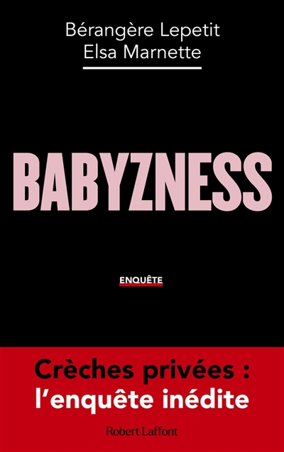 Babyzness : enquête | Lepetit, Bérangère