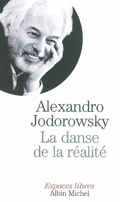 danse de la réalité (La) | Jodorowsky, Alexandro