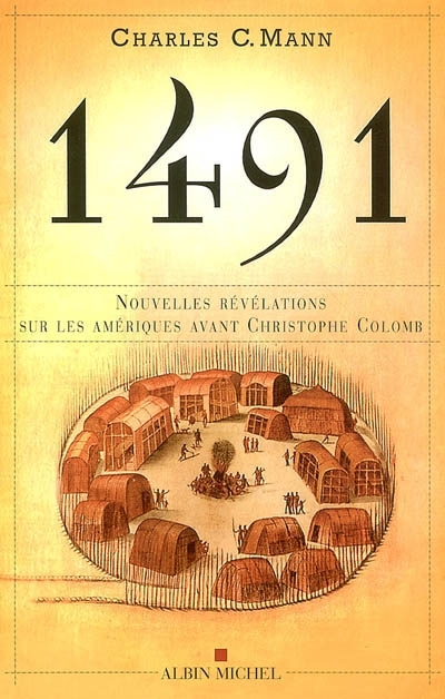 1491; nouvelles révélations sur les Amériques avant Christophe Colomb | Mann, Charles C.