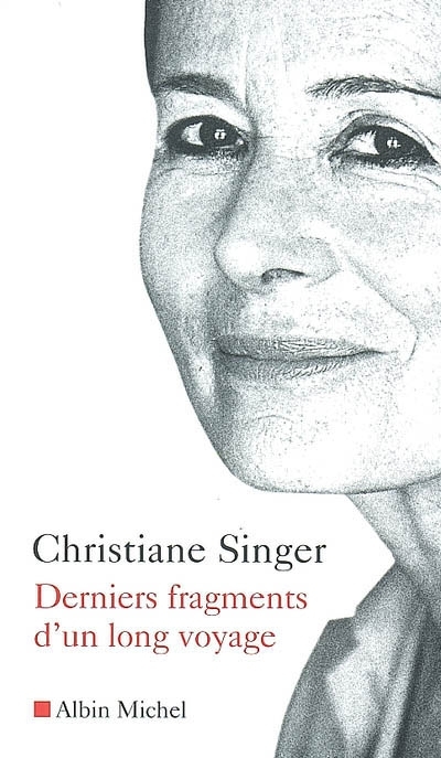 Derniers fragments d'un long voyage | Singer, Christiane
