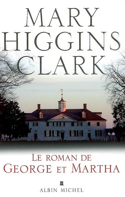 lE roman de George et Martha  | Higgins Clark, Mary 