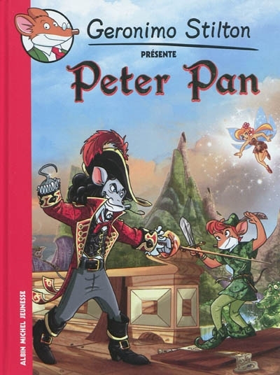 Géronimo Stilton présente - Peter Pan | Stilton, Geronimo