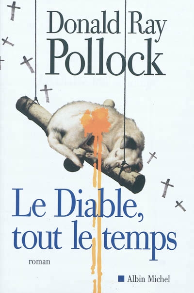 diable, tout le temps (Le) | Pollock, Donald Ray