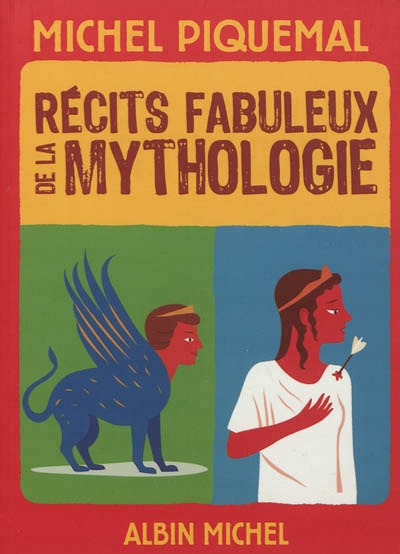 Récits fabuleux de la mythologie | Piquemal, Michel