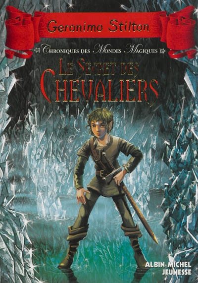 Chroniques des Mondes Magiques T.06 - Secret des Chevaliers (Le) | Stilton, Geronimo