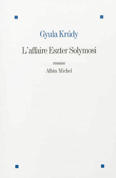 Affaire Eszter Solymosi (L') | Krúdy, Gyula