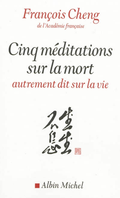 Cinq méditations sur la mort | Cheng, François