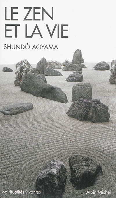 zen et la vie (Le) | Aoyama, Shunto