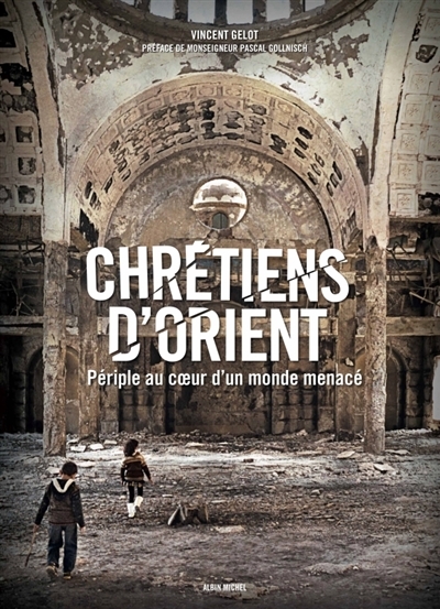 Chrétiens d'Orient | Gelot, Vincent