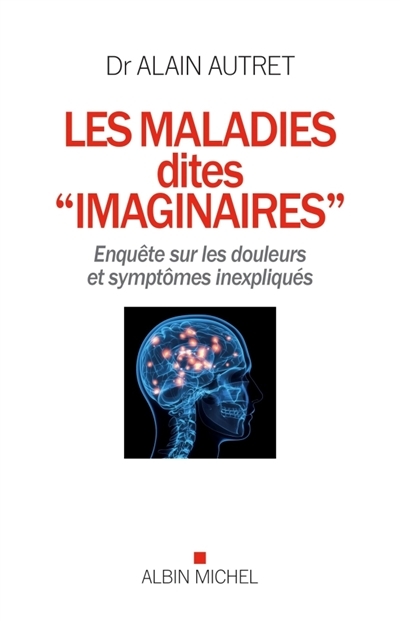 maladies dites imaginaires (Les) | Autret, Alain