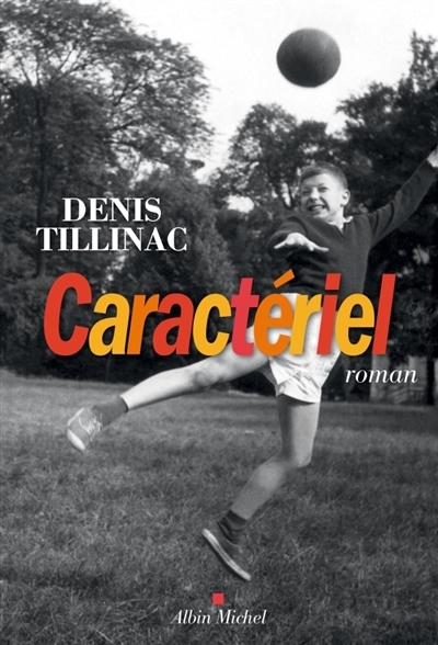 Caractériel | Tillinac, Denis