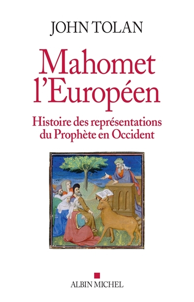 Mahomet l'Européen  :Histoire des représentations du Prophète en Occident | Tolan, John Victor
