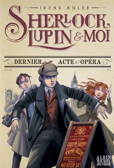 Sherlock, Lupin & moi T.02 - Dernier acte à l'Opéra | Adler, Irene