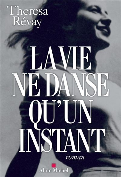 vie ne danse qu'un instant (La) | Révay, Thérésa