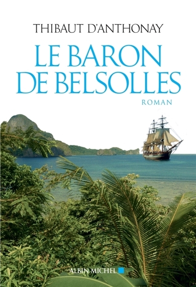 baron de Belsolles (Le) | Anthonay, Thibaut d'