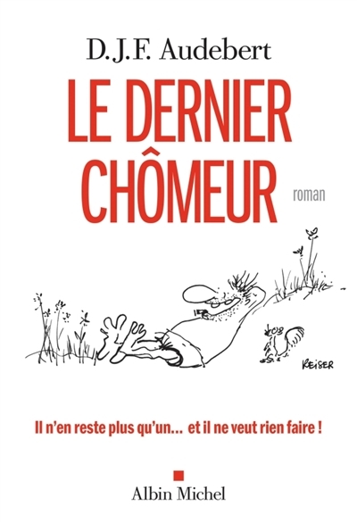 dernier chômeur (Le) | Audebert, Didier