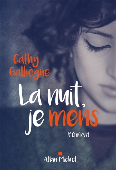 nuit, je mens (La) | Galliègue, Cathy