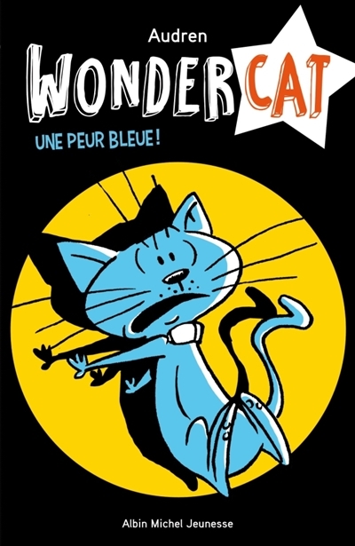 Wondercat T.03 - Une peur bleue ! | Audren