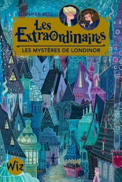 Les extraordinaires T.01 - Les mystères de Londinor  | Bell, Jennifer
