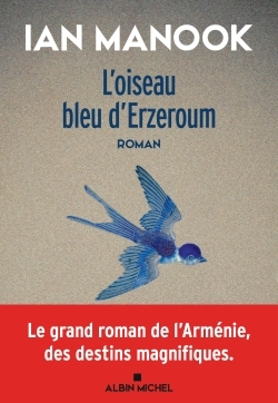 Oiseau bleu d'Erzeroum (L') | Manook, Ian