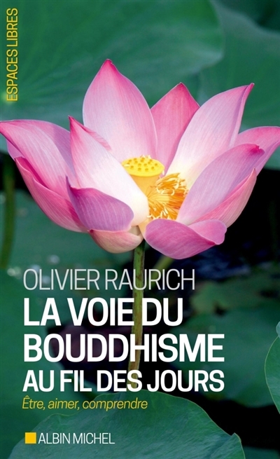 voie du bouddhisme au fil des jours (La) | Raurich, Olivier