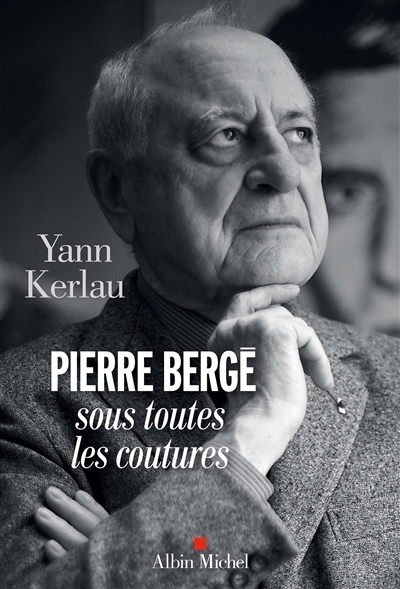 Pierre Bergé sous toutes les coutures | Kerlau, Yann