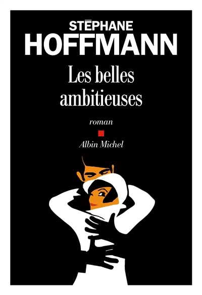 belles ambitieuses (Les) | Hoffmann, Stéphane