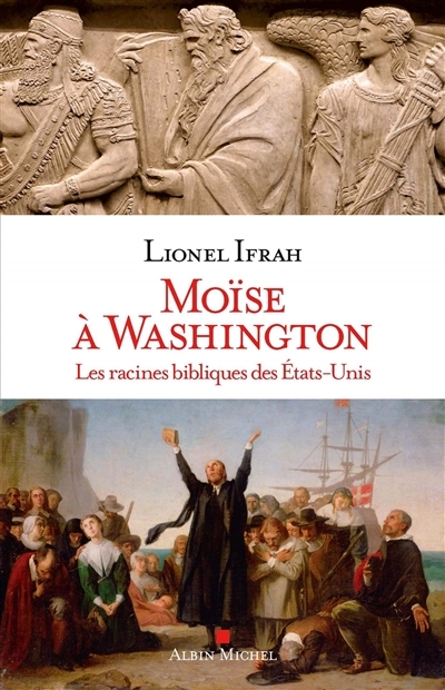 Moïse à Washington : Les racines bibliques des États-Unis | Ifrah, Lionel