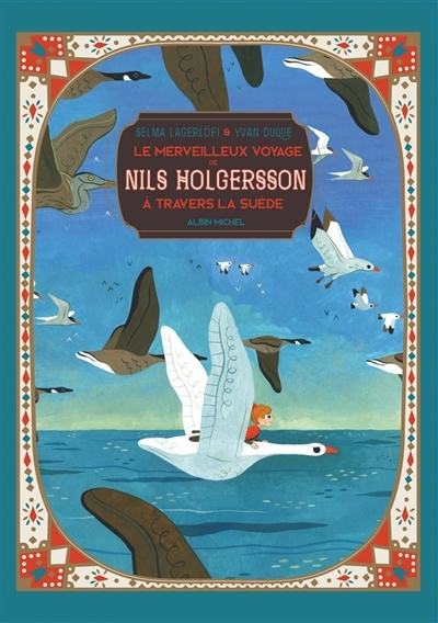 Classiques illustrés - Le merveilleux voyage de Nils Holgersson à travers la Suède | Duque, Yvan