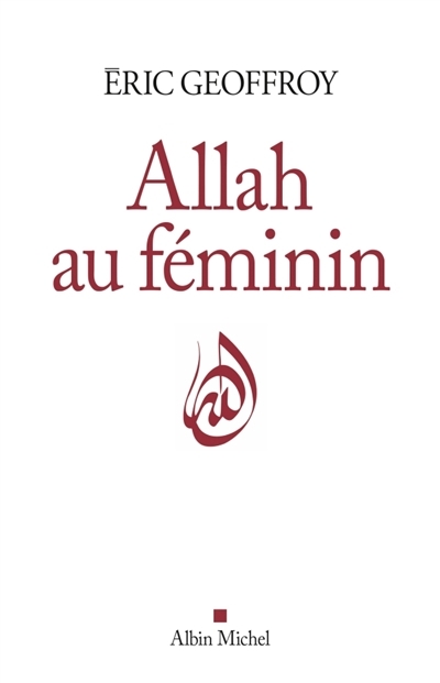 Allah au féminin | Geoffroy, Eric