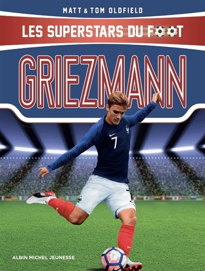 Les superstars du foot - Griezmann | Oldfield, Matt