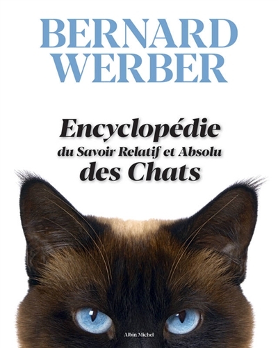 Encyclopédie du savoir relatif et absolu des chats | Werber, Bernard