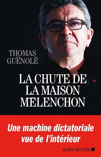 chute de la maison Mélenchon (La) | Guénolé, Thomas