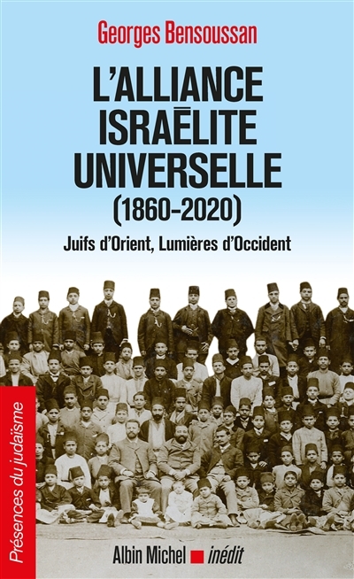 L'Alliance israélite universelle (1860-2020) | Bensoussan, Georges