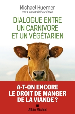 Dialogue entre un carnivore et un végétarien | Huemer, Michael
